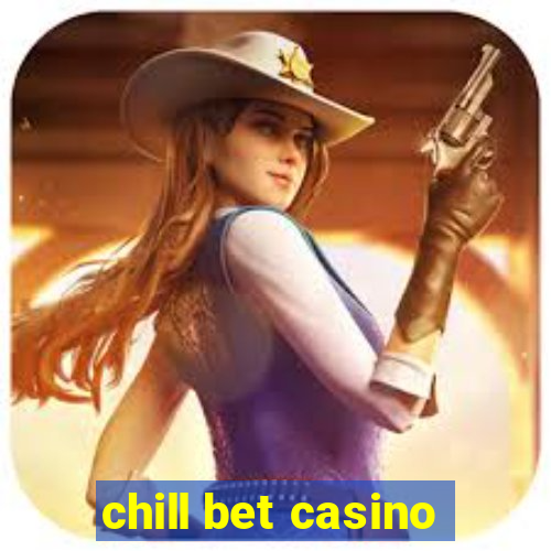 chill bet casino