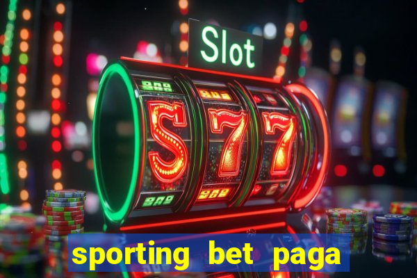 sporting bet paga na hora