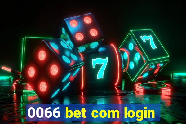 0066 bet com login