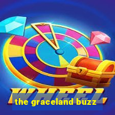 the graceland buzz