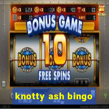 knotty ash bingo