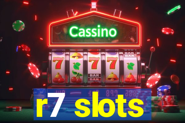 r7 slots