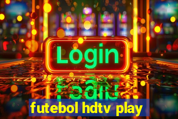 futebol hdtv play