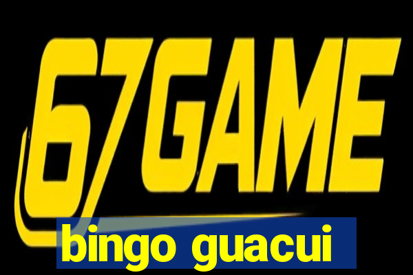 bingo guacui