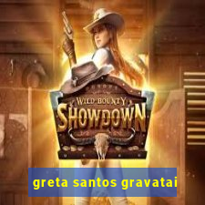 greta santos gravatai