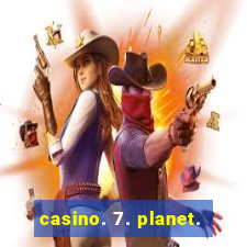 casino. 7. planet.