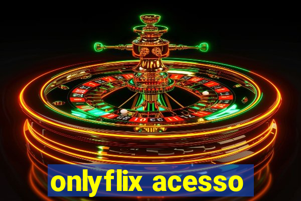 onlyflix acesso