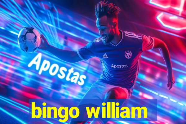 bingo william