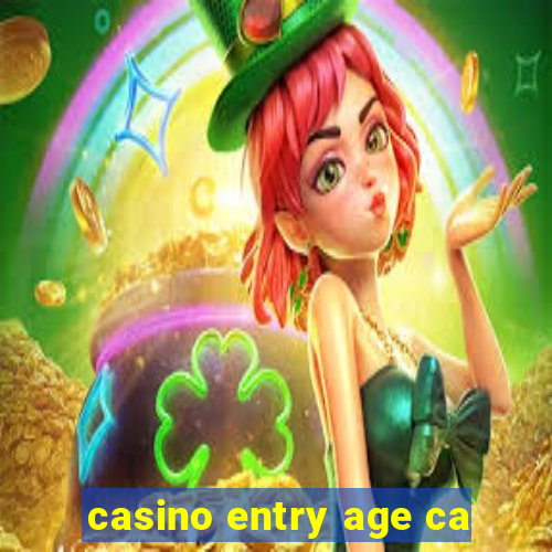 casino entry age ca