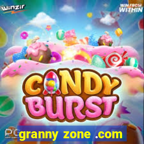 granny zone .com