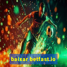 baixar betfast.io