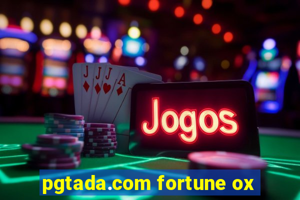 pgtada.com fortune ox