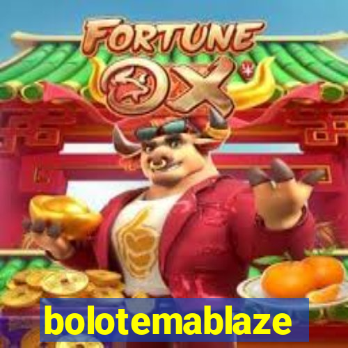 bolotemablaze