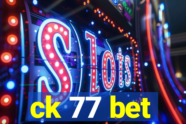 ck 77 bet