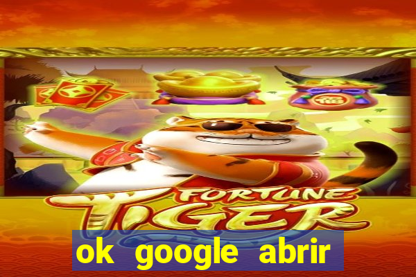 ok google abrir jogo de c****