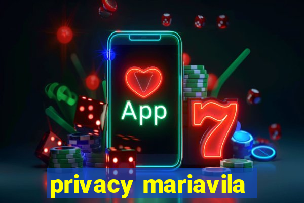 privacy mariavila