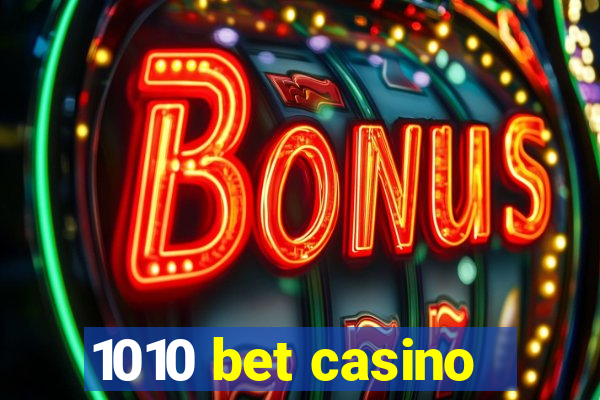 1010 bet casino