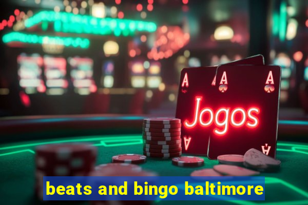 beats and bingo baltimore