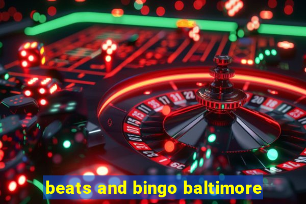 beats and bingo baltimore