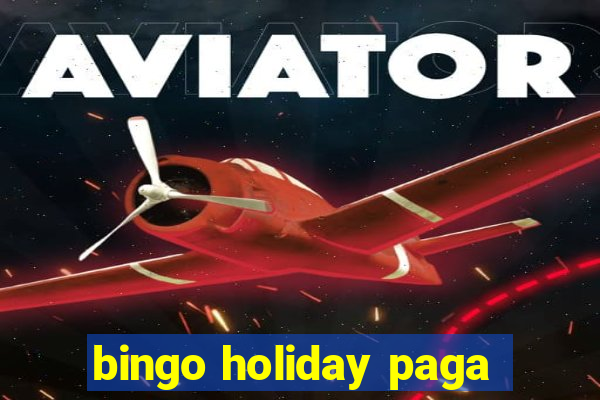 bingo holiday paga