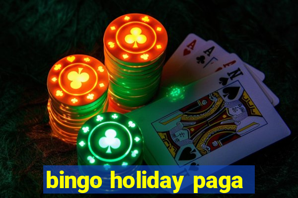 bingo holiday paga