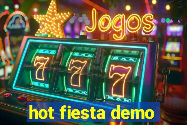 hot fiesta demo