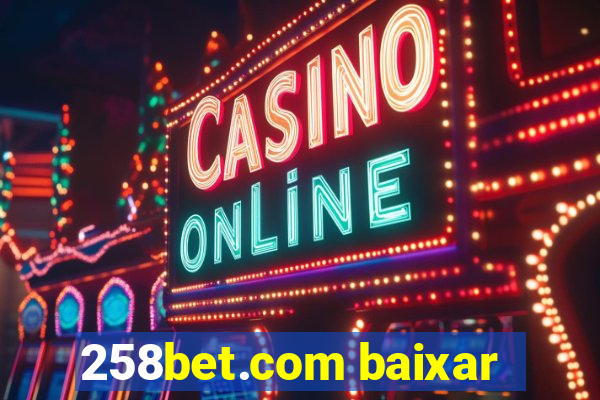 258bet.com baixar