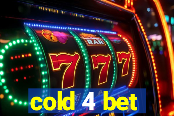 cold 4 bet