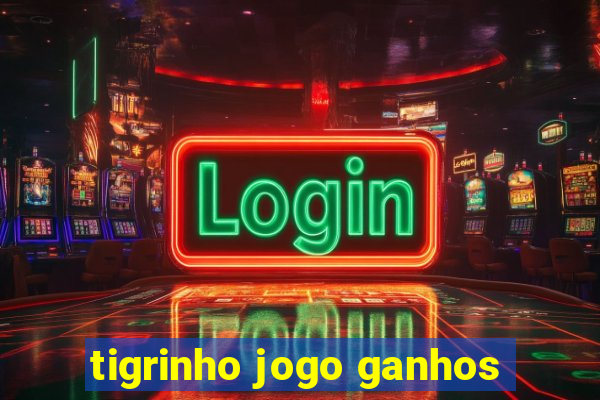 tigrinho jogo ganhos