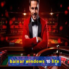 baixar windows 10 lite