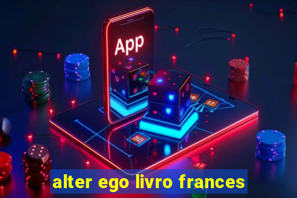 alter ego livro frances