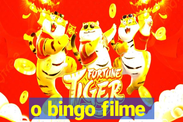 o bingo filme