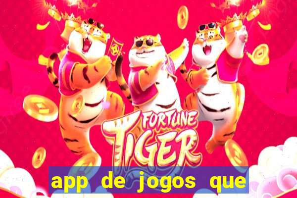 app de jogos que dao dinheiro de verdade