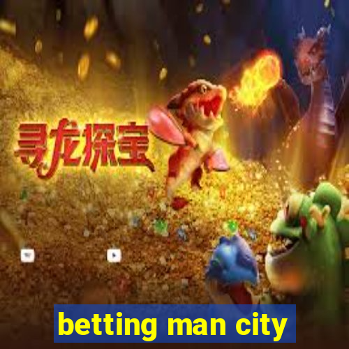 betting man city