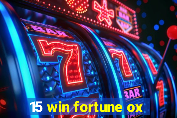 15 win fortune ox