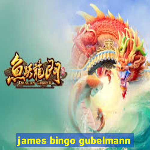 james bingo gubelmann