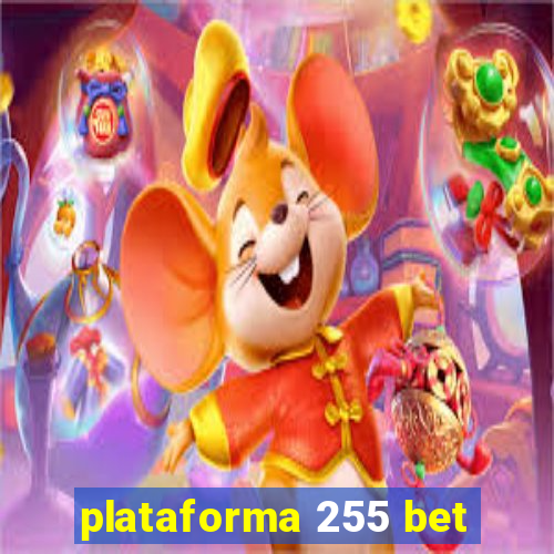 plataforma 255 bet