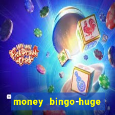 money bingo-huge real cash out