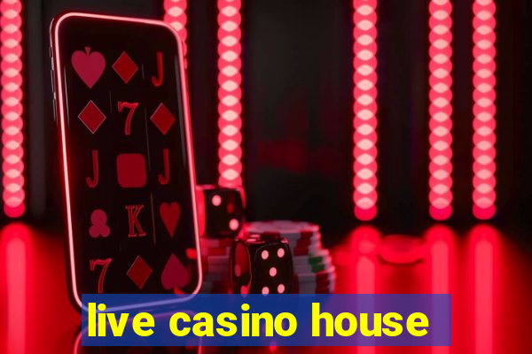 live casino house