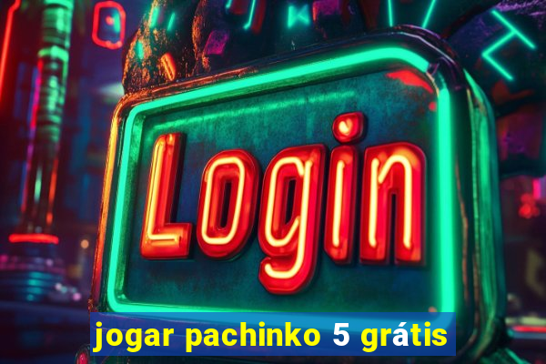 jogar pachinko 5 grátis