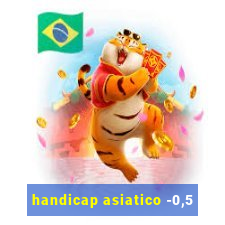 handicap asiatico -0,5