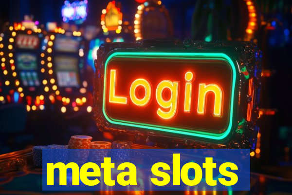 meta slots