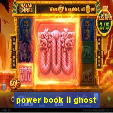 power book ii ghost