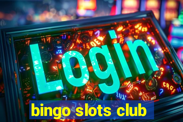 bingo slots club