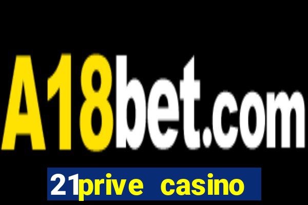 21prive casino welcome bonus