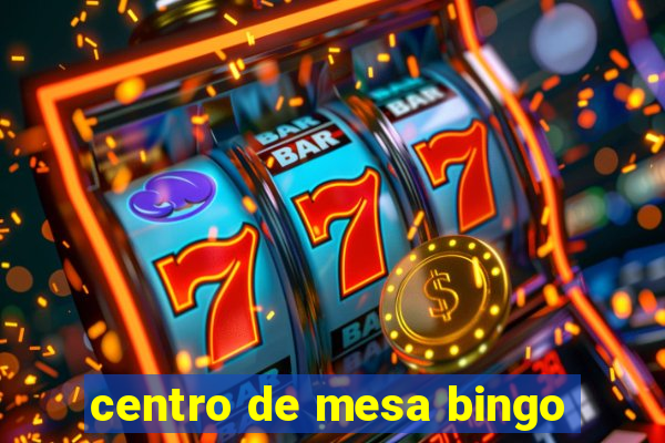 centro de mesa bingo