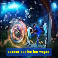 caesar casino las vegas