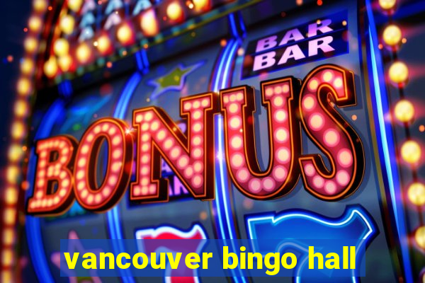 vancouver bingo hall