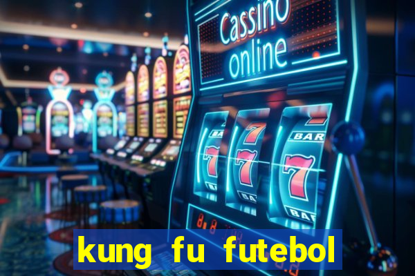 kung fu futebol clube assistir