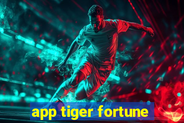 app tiger fortune